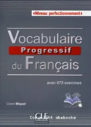 Vocabulaire progressif du français avec 675 exercices. Niveau perfectionnement