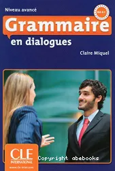 Grammaire en dialogues. Niveau avancé