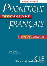 Phonétique progressive du français avec 400 exercices. Niveau avancé