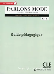 Parlons mode. Niveau A2-B1. Guide pédagogique