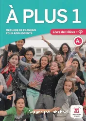 A plus 1. Méthode de français pour adolescents. Livre de l'élève