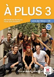 À plus 3. Méthode de français pour adolescents. Livre de l'élève