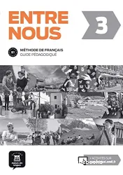 Entre nous 3. Méthode de français. Guide pédagogique