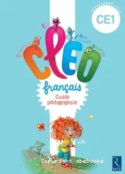 C.L.É.O. français CE1. Guide pédagogique [programmes 2016]
