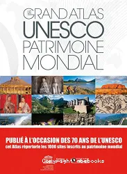 Le grand atlas patrimoine mondial