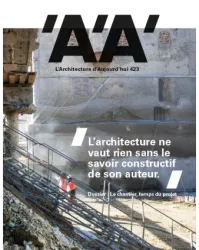 L'Architecture d'Aujourd'hui, 423 - Mars 2018 - DOSSIER : LE CHANTIER, TEMPS DU PROJET