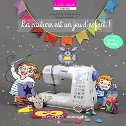 La couture est un jeu d'enfant !