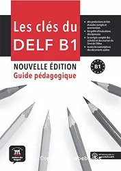 Les Clés du DELF B1. Guide pédagogique