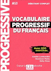 Vocabulaire progressif du français avec 200 exercices. Niveau débutant complet (A1.1)