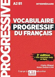 Vocabulaire progressif du français. Niveau intermédiaire (A2-B1)
