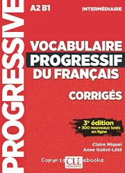 Vocabulaire progressif du français. Niveau intermédiaire (A2/B1). Corrigés