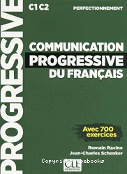 Communication progressive du français avec 700 exercices. Niveau perfectionnement (C1/C2)