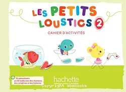 Les Petits Loustics 2. Cahier d'activités