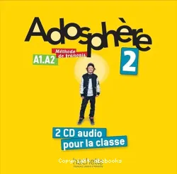 Adosphère 2. Méthode de français. CD pour la classe (CD1)