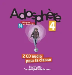 Adosphère 4. Méthode de français. CD pour la classe (CD1)