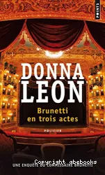 Brunetti en trois actes