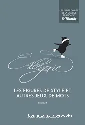 Les figures de style et autres jeux de mots Tome 1