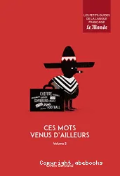 Ces mots venus d'ailleurs. Tome 2