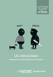 Les anglicismes, entre réalité linguistique et fait culturel