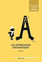 Les Expressions idiomatiques.Tome 2