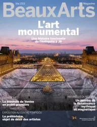 Beaux Arts magazine, 419 - Mai 2019 - L'art monumental