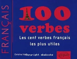 100 verbes : Les cent verbes français les plus utiles