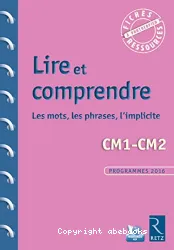 Lire et comprendre CM1-CM2 (Programmes 2016)