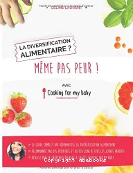 La diversification alimentaire ? Même pas peur ! avec Cooking for my baby