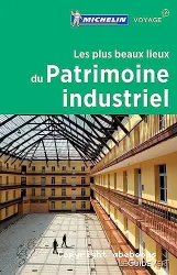 Les plus beaux lieux du patrimoine industriel