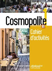 Cosmopolite 1. Cahier d'activités