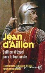 Guilhem d'Ussel dans la tourmente