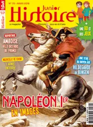 Histoire Junior, 72 - Mars 2018 - NAPOLÉON 1ER EN IMAGES