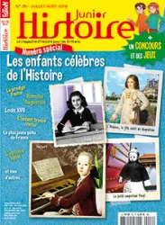 Histoire Junior, 76 - Juillet-Aout 2018 - LES ENFANTS CÉLÈBRES DE L'HISTOIRE