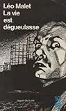 La vie est dégueulasse (Trilogie noire I)