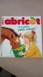 Abricot, 287 - Avril 2013 - À table, petit cheval !