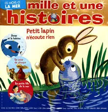 Mille et une histoires, 153 - Juillet-Aout 2018 - Petit lapin n'écoute rien