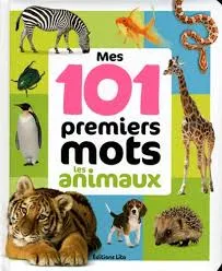 Mes 101 premiers mots - Les animaux