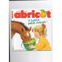 Abricot, 287 - Avril 2013 - A table, petit cheval !