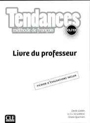 Tendances C1/C2. Méthode de français. Livre du professeur