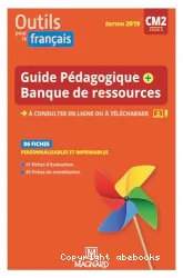 Outils pour le français CM2 cycle 3. Guide pédagogique