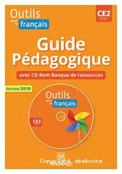 Outils pour le français CE2 cycle 2. Guide pédagogique