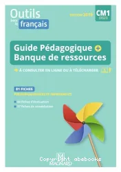 Outils pour le français CM1 cycle 3. Guide pédagogique