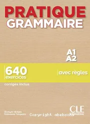 Pratique grammaire. Niveau A1-A2