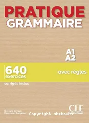 Pratique grammaire. Niveau A1-A2