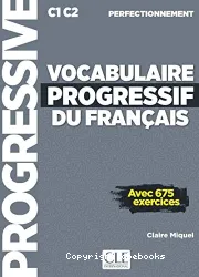 Vocabulaire progressif du français avec 675 exercices. Perfectionnement