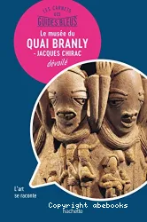 Le Musée du Quai Branly-Jacques Chirac dévoilé