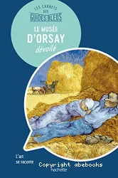 Le Musée d'Orsay dévoilé