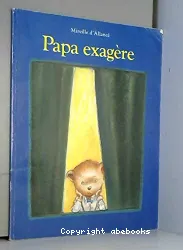 Papa exagère