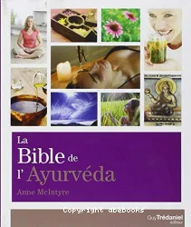 La bible de l'ayurvéda