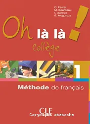 Oh là là ! Collège . Méthode de français. Niveau 1